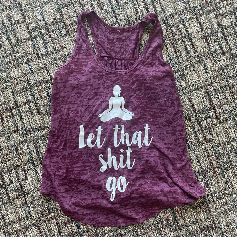 “Let that sh*t go” tank